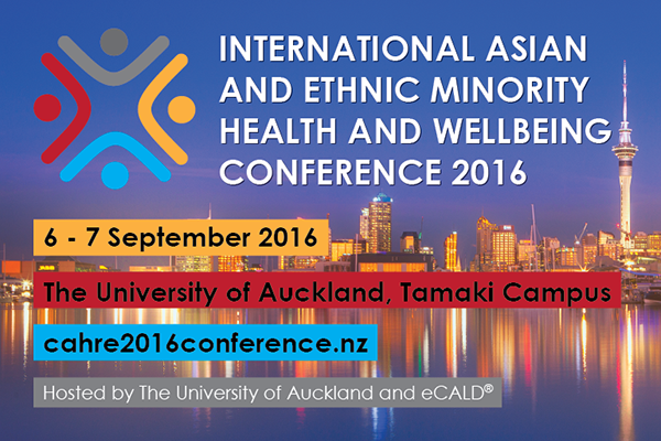 6th International Asian and Ethnic Minority Health Conference [September 2016] Summary Report: Cultural capability critical to population wellbeing